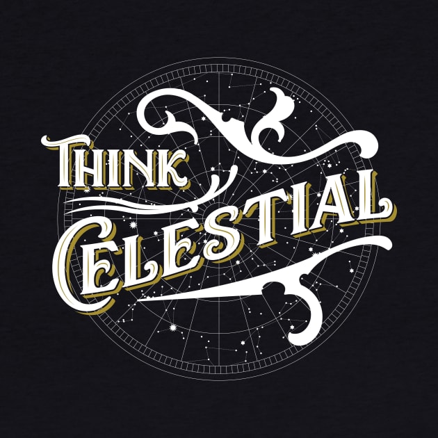 Think Celestial by Curiositees Co.